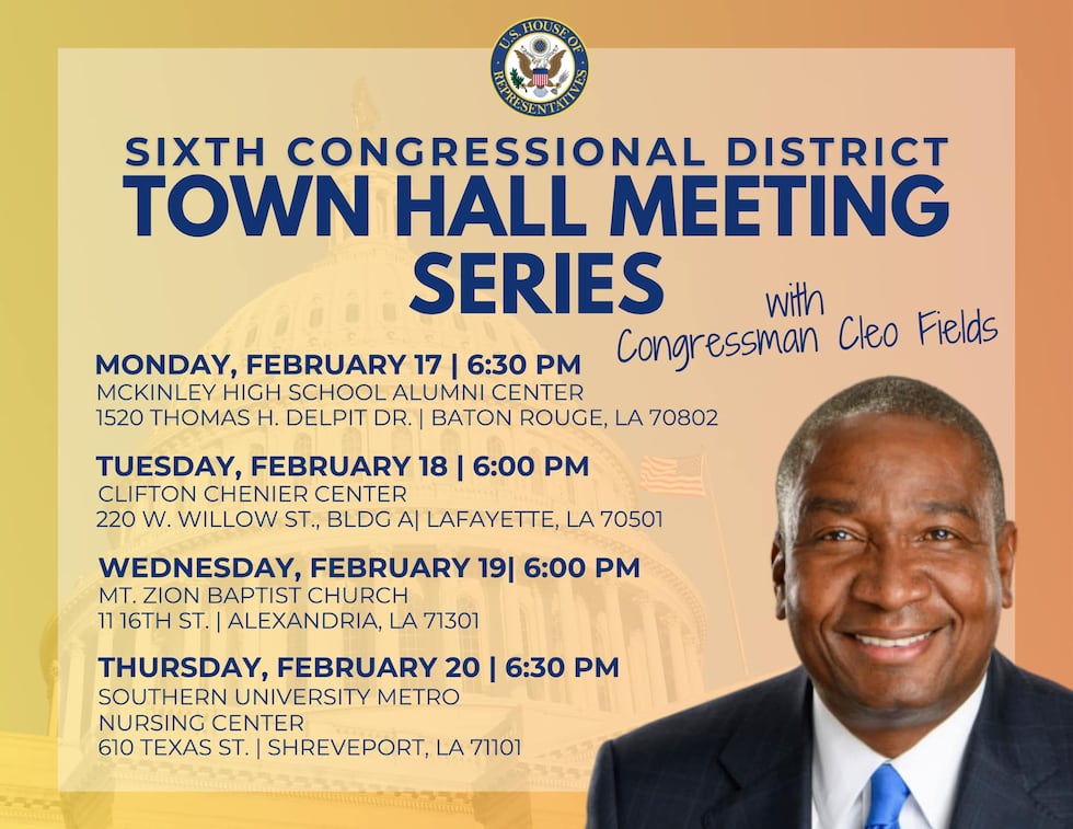 Congressman Cleo Fields is holding a Sixth Congressional District Town Hall Meeting Series.